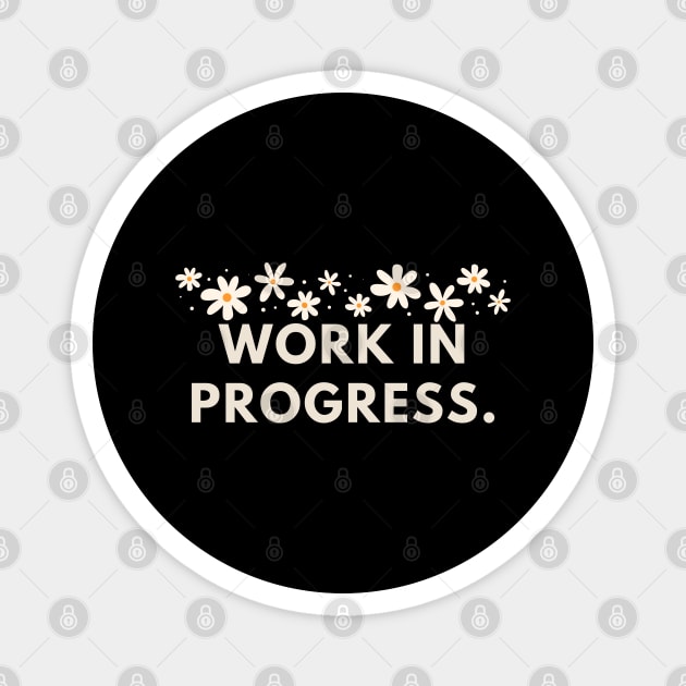 Work in Progress Magnet by BlackMeme94